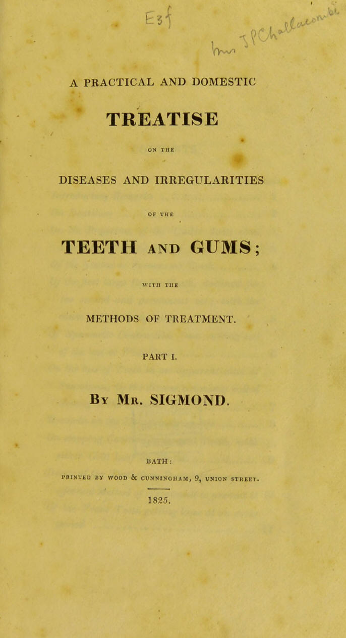 1825_Joseph Sigmond_a practical and domestic treatise on the disease and irregularities of the teeth and gums