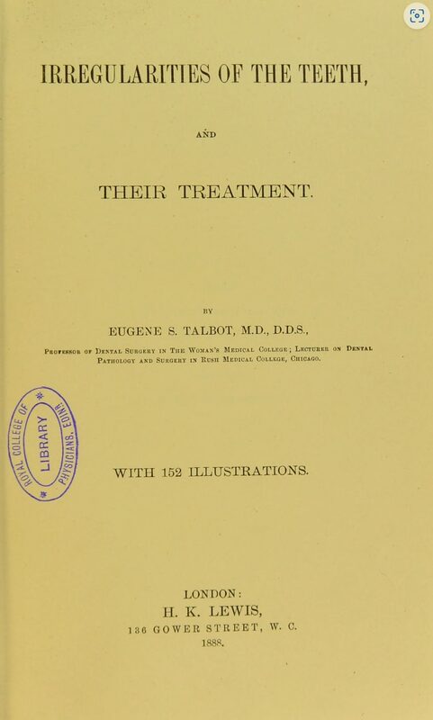 1888_Talbot E S_Irregularities of the Teeth and their Treatment